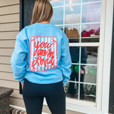 You Are So Loved Sweatshirt - Light Blue