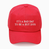It's A Bad Day To Be A Hot Dog Hat - Final Sale